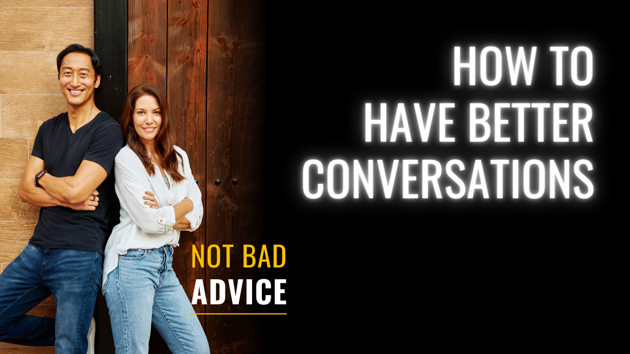 How To Have Better Conversations